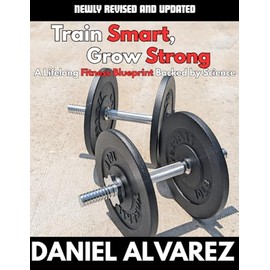 Train Smart, Grow Strong: A lifelong Fitness Blueprint Backed by Science