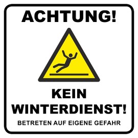 Kein Winterdienst Aluminium Sign | 20 x 20 cm | "Achtung! - Kein Winterdienst! Betreten auf eigene Gefahr" | 3 mm Aluminium Safety Sign Composite Plate