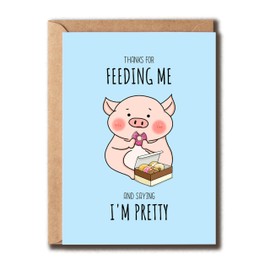 VKNDesigns Thanks For Feeding Me And Saying I Am Pretty - Funny Anniversary Card - cute pig card - Mothers Day Card - Birthday Card - Card For Mom, White