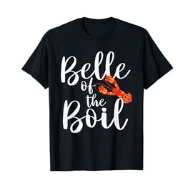 Belle of The Boil - Shrimps Crawfish Crab Seafood Lover T-Shirt