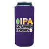 IPA Lot When I Drink Beer 16 oz. Can Coolie