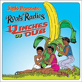 Junjo Presents: Roots Radics - 12 Inches Of Dub