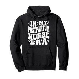 In My Postpartum Nurse Era Mother Baby RN Life Pullover Hoodie