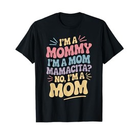 I'm A Mommy I'm A Mom, Mamacita , Funny Love Island Mommy T-Shirt