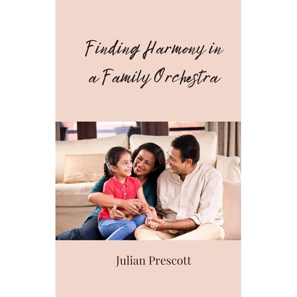 Finding Harmony in a Family Orchestra
