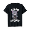 I Did the Math Lustige Katze sarkastischer Humor T-Shirt