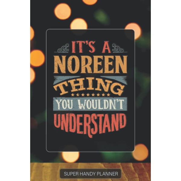 Noreen: It's A Noreen Thing You Wouldnt Understand - Custom