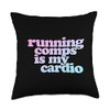 Running Comps Is My Cardio Throw Pillow