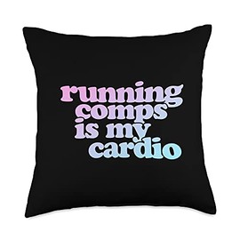 Running Comps Is My Cardio Throw Pillow