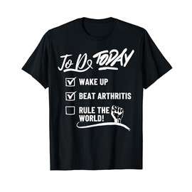 To Do Today Beat Arthritis Rule The World T-Shirt