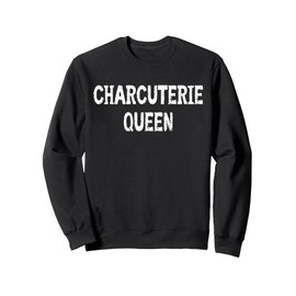 Charcuterie Queen Funny Cute Love Food Charcuterie Board Sweatshirt