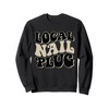Local Nail Plug Nail Technician Nail Tech Sweatshirt, Small, Black