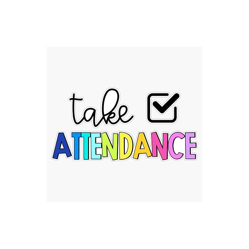 Teacher Take Attendance NAL Bumper Sticker Vinyl Decal 5 inches