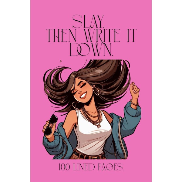 Slay. Then Write It Down. – The Ultimate Notebook for