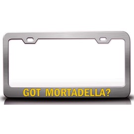 Custom Brother - GOT MORTADELLA? Food Vegetable Fruit Metal Car SUV Truck License Plate Frame Ch d74