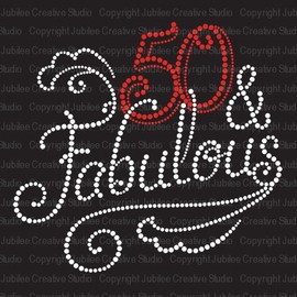50 and Fabulous Iron On Rhinestone Crystal T-Shirt Transfer by Jubilee Rhinestones by Jubilee Rhinestones