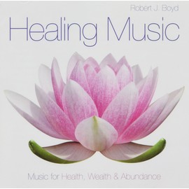 Healing Music: Music for Health Wealth & Abundeance