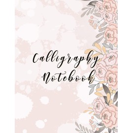 Calligraphy Notebook: Slant Angle Lined Guide, Alphabet, and Dot Grid Paper Practice Sheets