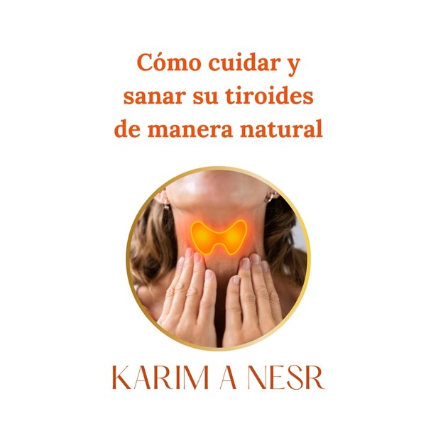 Cómo cuidar y sanar su tiroides de manera natural (Medicina