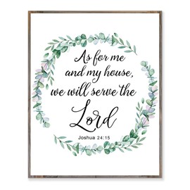 As For Me and My House We Will Serve the Lord Bible Verse Sign Scripture Signs Joshua 24 15 Christian Signs For Home Without Frame - 8x10"