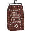 Kitchen Towel - Work Hard So Dog Better Christmas