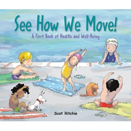 See How We Move!: A First Book of Health and Well-Being (Exploring Our Community)