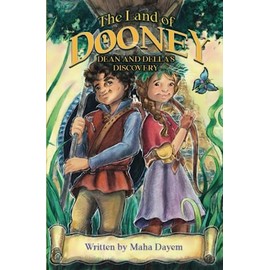The Land of Dooney - Dean and Della’s Discovery: (Inspiring kids to disconnect from all devices and set out on an adventurous journey)