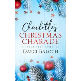 Charlotte’s Christmas Charade (Sugar Plum Romance)