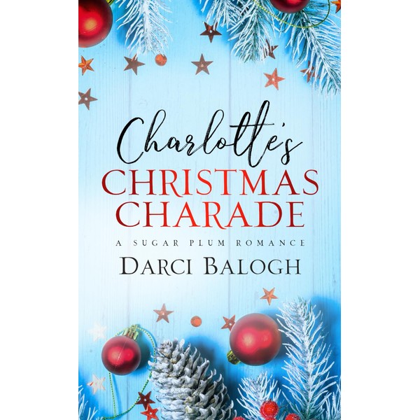 Charlotte’s Christmas Charade (Sugar Plum Romance)
