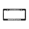 Product Express I'd Rather BE in Montana Beautiful Place Black License Plate Frame