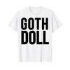 Goth Doll - Funny Goth T-Shirt