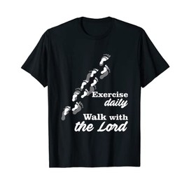 Funny exercise daily walk with the Lord Christian T-Shirt
