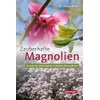 Zauberhafte Magnolien: Exotische Schönheiten in heimischen Gärten