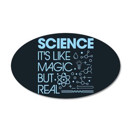 CafePress Science Like Magic But Real Wall Decal 35"x21" Oval Wall Decal, Vinyl Peel, Reusable Cling