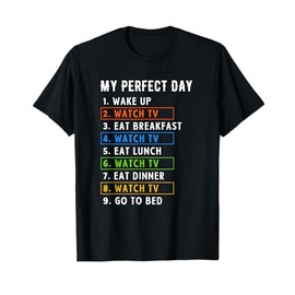 My Perfect Day Watch TV Binge Watching T-Shirt