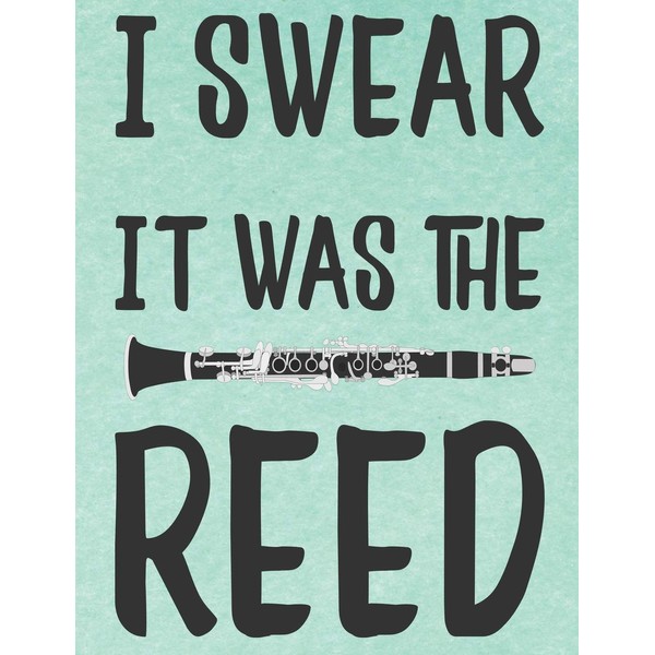 I Swear It Was The Reed: Light Green College Ruled