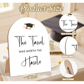 The Tassel Was Worth The Hassle Sign For Graduation, Grad Party Decor Class of 2025, 6 x 8 Inch Arch Wooden Tabletop Sign with Stand, College Graduation Decoration, Grad Party Supplies (BK08)