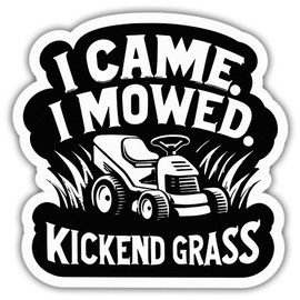 Lawn Mower Stickers Funny Lawn Mowing I Came I Mowed I Kickend Grass Black Vinyl Stickers, Weather-Resistant Sticker for Water Bottles, Laptop, Window, Car Size 3"