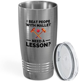 Croquet Silver Edition Tumbler 20oz - I beat peope with mallet. Need a lesson? - Croquet player six ball outdoor game played on a lawn