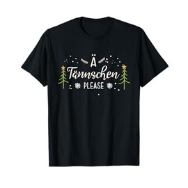 Ä Tännschen Please motif for funny Christmas outfit T-Shirt