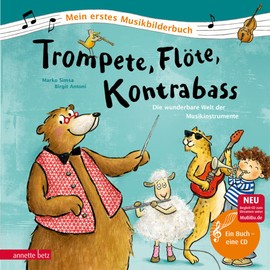 Trompete, Flöte, Kontrabass (Mein erstes Musikbilderbuch mit CD und zum Streamen, Bd.): Die wunderbare Welt der Musikinstrumente