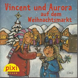 Vincent + Aurora auf dem Weihnachtsmarkt - Ein Pixi-Buch 1342 - Einzeltitel aus W19 (aus Kassette)