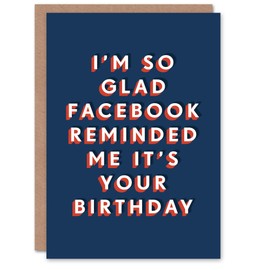 Artery8 Glad Social Media Reminded Me Funny Cheeky For Him Birthday Card