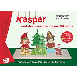 Kasper und der verschwundene Nikolaus: Ausgestanzte Figuren zum Spielen und Erzählen. Eine Nikolausgeschichte für den Advent in der Kita. Mit Anleitung & Text