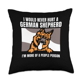 German Shepherd Gifts German Shepherd Accessories I would Never Hurt an German Shepherd Throw Pillow, 18x18, Multicolor