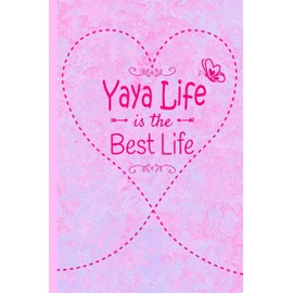 Yaya Life Is The Best Life: Grandma Journal 6 x 9 120 page Lined Pink Marble Notebook Butterfly Heart Design for Daily Diary Writing or Notepad - ... or Christmas Gift for Yaya Grandmother