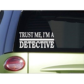 EZ-STIK Trust me DetectiveH512 8 inch Sticker Decal Police FBI Crime Scene