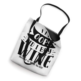 Oops Did I Buy Wine Instead Of Milk Again? Tote Bag