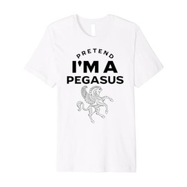 Pretend I'm A Pegasus Costume Funny Premium T-Shirt