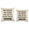 My House, My Chair, You Go Sit Over There Throw